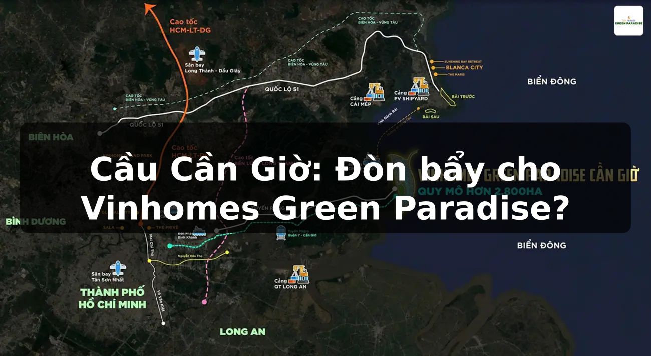 Cầu Cần Giờ: Đòn bẩy cho Vinhomes Green Paradise?